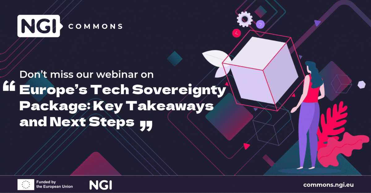 NGI Commons webinar | Europe’s Tech Sovereignty Package Key Takeaways and Next Steps - register now